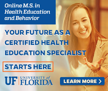 Advertisement University of Florida Your Future as a Certified Health Education Specialist Starts Here